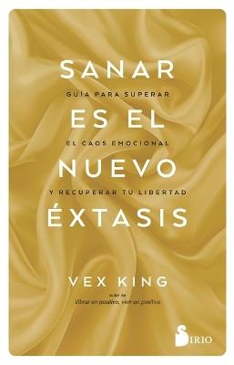 Sanar Es El Nuevo Éxtasis - Vex King - cover