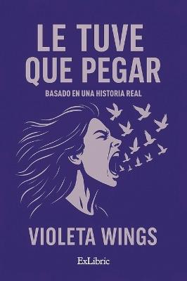 Le tuve que pegar - Violeta Wings - cover