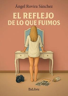 El reflejo de lo que fuimos - Ángel Rovira Sánchez - cover