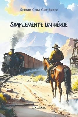 Simplemente un héroe - Sergio Cera Gutiérrez - cover