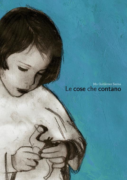 Le cose che contano - Mó Gutiérrez Serna - copertina