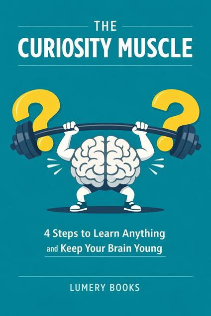 The Curiosity Muscle