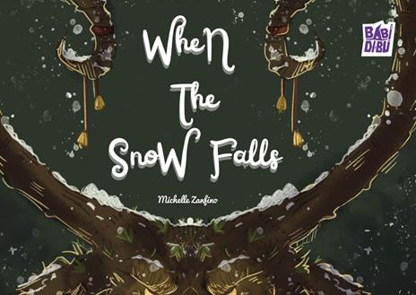 When the snow falls. Ediz. a colori - Michelle Zanfino - copertina