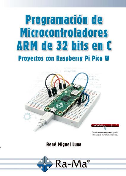 Programación de Microcontroladores ARM de 32 bits en C. Proyectos con Raspberry Pi Pico W