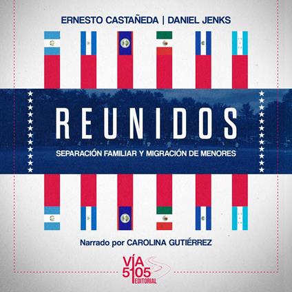 Reunidos: separación familiar y migración de menores