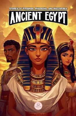 Ancient Egypt: Epic Adventures for Kids about the Egyptian Civilization - Samuel John - cover