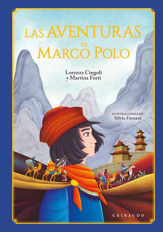 Las aventuras de Marco Polo - Lorenza Cingoli,Martina Forti,Silvia Forzani - ebook