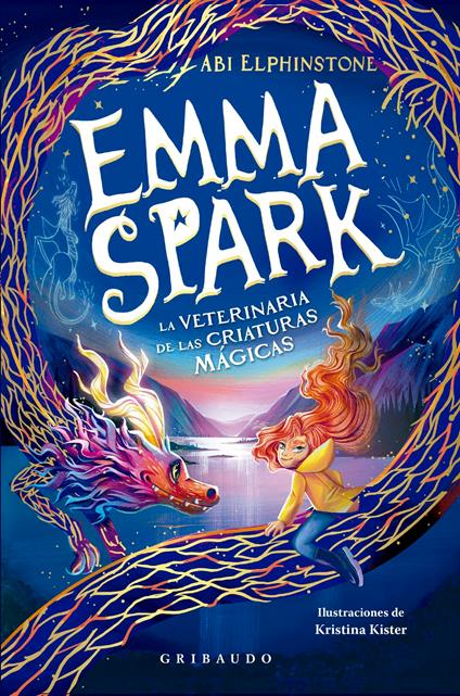 Emma Spark, la veterinaria de las criaturas mágicas - Abi Elphinstone,Kristina Kister,Marc Figueras - ebook