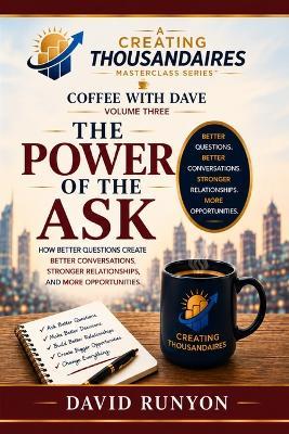 The Power of the Ask: Creating Thousandaires Masterclass Series - David Runyon - cover