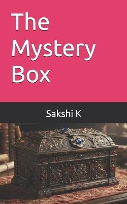 The Mystery Box - Sakshi K - cover