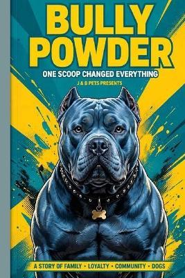 Bully Powder: One Scoop Changed Everything - Kevin Lamar Williams - cover