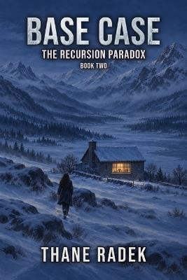 Base Case: The Recursion Paradox - Book Two - Thane Radek - cover