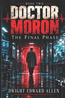 Doctor Moromn: The Final Phase - Dwight Edward Allen - cover