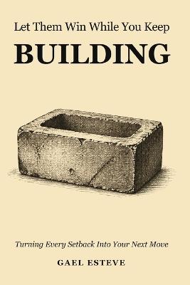Let Them Win While You Keep Building - Gael Esteve - cover