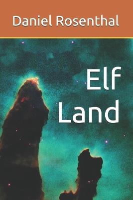 Elf Land - Daniel Rosenthal - cover