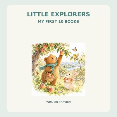 Little Explorers: My First 10 Books - Whalion D Edmond - cover