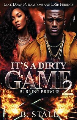 It's A Dirty Game 2: Burning Bridges - B Stall - cover