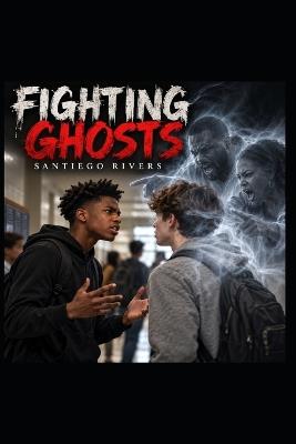 Fighting Ghosts - Santiego Rivers - cover