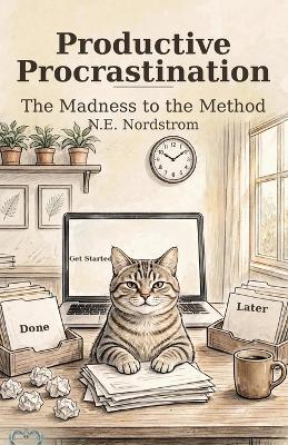 Productive Procrastination: The Madness to the Method - N E Nordstrom - cover