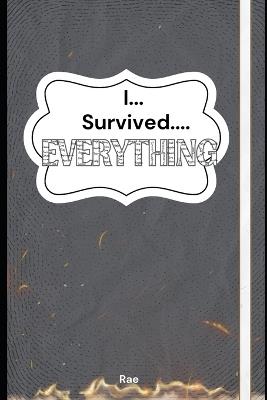 I... survived... EVERYTHING - Rae - cover