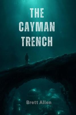 The Cayman Trench - Brett Allen - cover