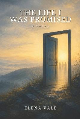 The Life I Was Promised - Elena Vale - cover