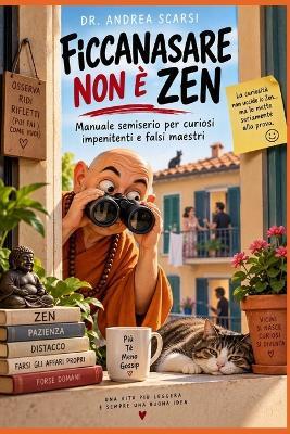 Ficcanasare Non è Zen: Manuale semiserio per curiosi impenitenti e falsi maestri - Andrea Scarsi - cover