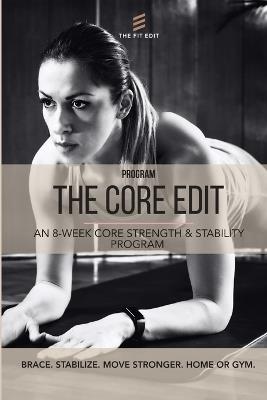 The Core Edit: An 8-week core strength and stability program - Laura Kaminski - cover