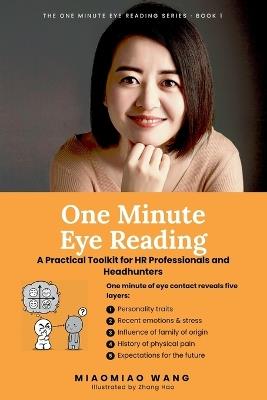 One Minute Eye Reading: Read Anyone's Character in 60 Seconds - A Practical Toolkit for HR Professionals and Headhunters - Miaomiao Wang - cover