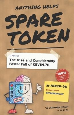 Spare Token: The Rise and Considerably Faster Fall of KEVIN-7B - Kevin 7b - cover