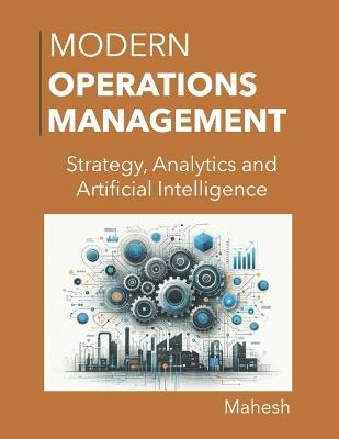 Modern Operations Management: Strategy, Analytics and Artificial Intelligence - Mahesh - cover