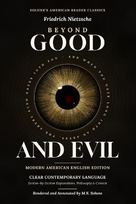 Beyond Good and Evil (Annotated): Modern American English Edition: Clear, Contemporary Language with Section-by-Section Explanations, Philosophy & Context - Friedrich Wilhelm Nietzsche - cover
