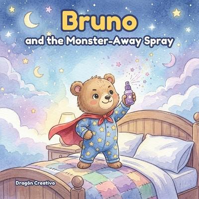 Bruno and the Monster-Away Spray - Dragon Creativo - cover