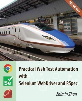 Practical Web Test Automation with Selenium WebDriver and RSpec: Test web applications wisely with Selenium WebDriver - Zhimin Zhan - cover