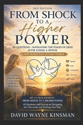 From Shock to a Higher Power: 40 Questions - Navigating the Stages of Grief After Losing a Spouse - David Wayne Kinsman - cover