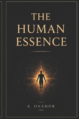 The Human Essence - K Onamor - cover
