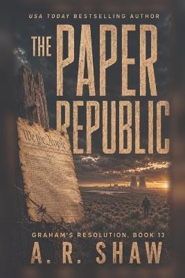 The Paper Republic: A Post-Apocalyptic Survival Thriller - A R Shaw - cover