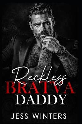 Reckless Bratva Daddy: An Age Gap Accidental World Romance - Jess Winters - cover