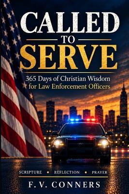 Called to Serve: 365 Days of Christian Wisdom for Law Enforcement Officers - Frank Conners - cover