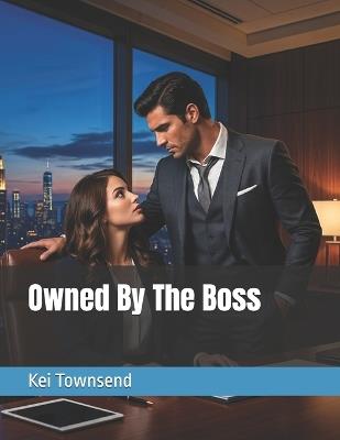 Owned By The Boss - Kei Townsend - cover