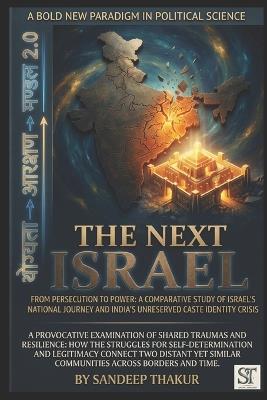 The Next Israel: The Structural Squeeze, Demographic Fault Lines, and the Quest for Unreserved Identity - Sandeep Thakur - cover
