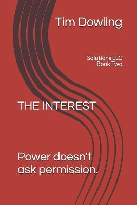 The Interest: Power Doesn't Ask Permission - Tim Dowling - cover