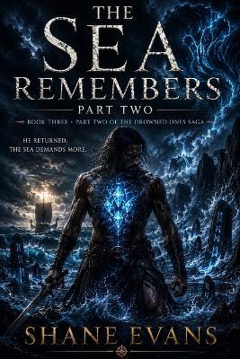 The Sea Remembers: THE FINAL TALE Book Three, Part Two - Shane Evans - cover