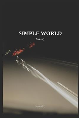 Simple World: Anomaly - Stephen Uyi - cover
