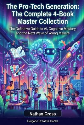 The Pro-Tech Generation Omnibus: The Complete 4-Book Master Collection - Nathan Cross - cover