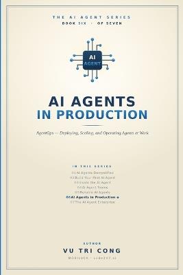AI Agents in Production: AgentOps - Deploying, Scaling, and Operating Agents at Work. Durability, cost, monitoring, versioning, identity, scaling, and incident response, built into one platform - Vu Tri Cong Mobiluck - Code247 Ai - cover