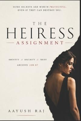 The Heiress Assignment - Aayush Raj - cover