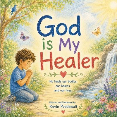God Is My Healer - Kevin Postlewait - cover