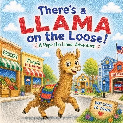 There's a Llama on the Loose - Kevin Postlewait - cover