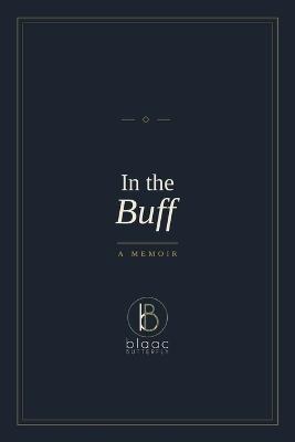In The Buff: A Memoir - Francesca Roberts - cover